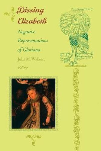 Cover image for Dissing Elizabeth: Negative Representations of Gloriana