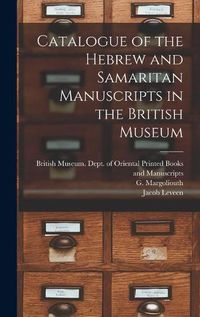 Cover image for Catalogue of the Hebrew and Samaritan Manuscripts in the British Museum