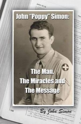 Cover image for John Poppy Simon: The Man, The Miracles, and The Message