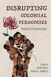 Cover image for Disrupting Colonial Pedagogies