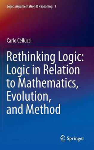 Cover image for Rethinking Logic: Logic in Relation to Mathematics, Evolution, and Method