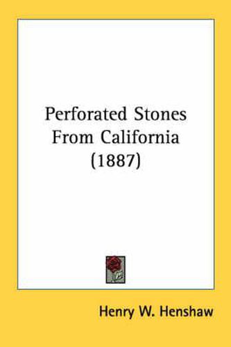 Cover image for Perforated Stones from California (1887)