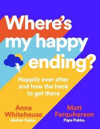 Cover image for Where's My Happy Ending?: Happily Ever After and How the Heck to Get There