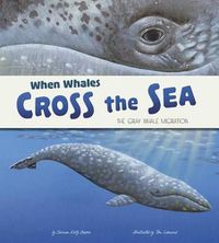 Cover image for When Whales Cross The Sea: The Gray Whale Migration