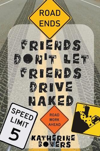 Cover image for Friends Don't Let Friends Drive Naked