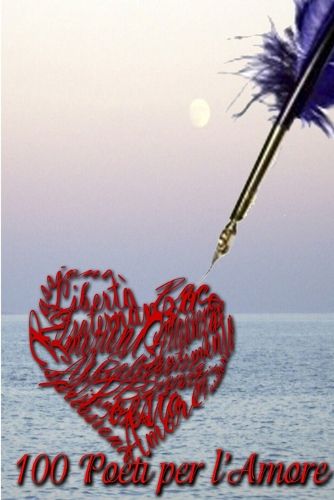 Cover image for 100 Poeti per l'Amore