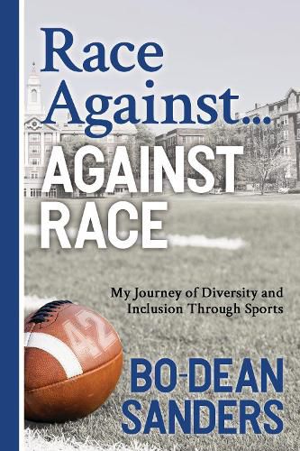 Cover image for Race Against ... Against Race: My Journey of Diversity and Inclusion Through Sports