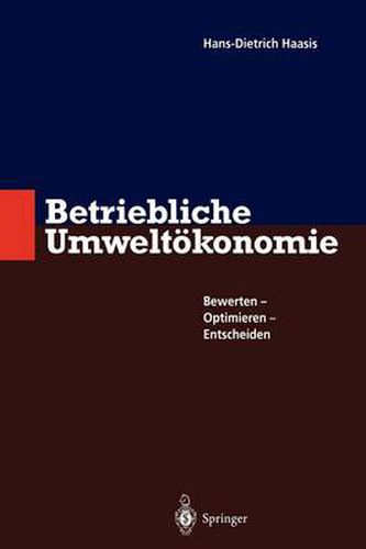 Betriebliche Umweltoekonomie: Bewerten - Optimieren - Entscheiden