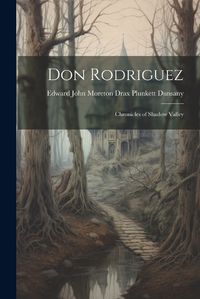 Cover image for Don Rodriguez; Chronicles of Shadow Valley