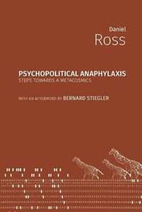Cover image for Psychopolitical Anaphylaxis: Steps Towards a Metacosmics