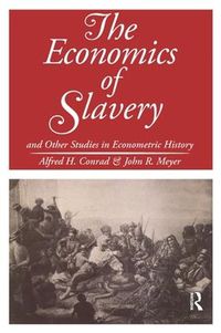 Cover image for The Economics of Slavery: And Other Studies in Econometric History