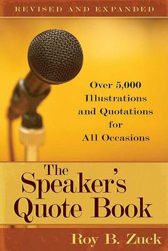 The Speaker's Quote Book: Over 5,000 Illustrations and Quotations for All Occasions