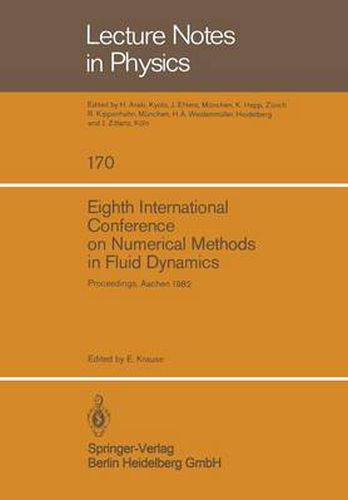 Cover image for Eighth International Conference on Numerical Methods in Fluid Dynamics: Proceedings of the Conference, Rheinisch-Westfalische Technische Hochschule Aachen, Germany, June 28 - July 2, 1982