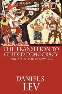 Cover image for The Transition to Guided Democracy: Indonesian Politics, 1957-1959