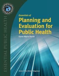 Cover image for Essentials of Planning and Evaluation for Public Health