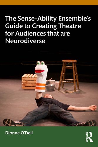 Cover image for The Sense-Ability Ensemble's Guide to Creating Theatre for Audiences that are Neurodiverse