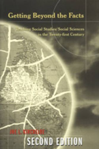 Getting Beyond the Facts: Teaching Social Studies/Social Sciences in the Twenty-first Century