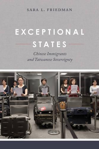 Cover image for Exceptional States: Chinese Immigrants and Taiwanese Sovereignty