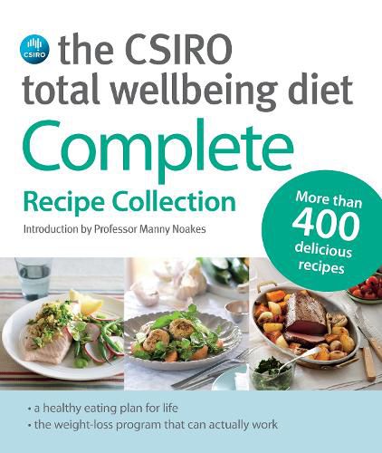 The CSIRO Total Wellbeing Diet: Complete Recipe Collection