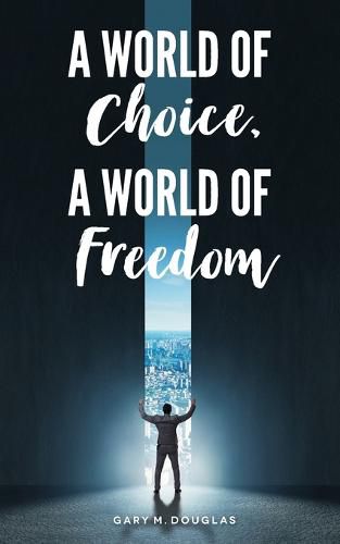 Cover image for A World of Choice, A World of Freedom