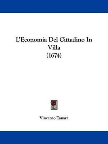 Cover image for L'Economia Del Cittadino In Villa (1674)