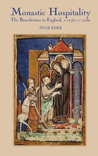 Cover image for Monastic Hospitality: The Benedictines in England, c.1070-c.1250