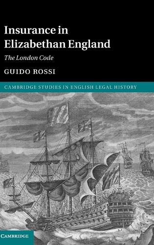 Cover image for Insurance in Elizabethan England: The London Code