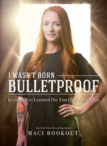 Cover image for I Wasn't Born Bulletproof: Lessons I've Learned (So You Don't Have To)