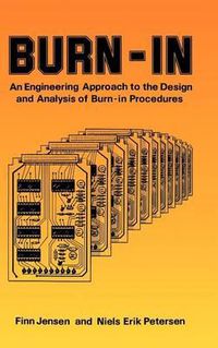 Cover image for Burn-in: An Engineering Approach to the Design and Analysis of Burn-in Procedures