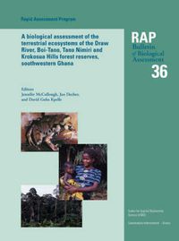Cover image for A Biological Assessment of the Terrestrial Ecosystems of the Draw River, Boi-Tano, Tano Nimiri and Krokosua Hills Forest Reserves, Southwestern Ghana