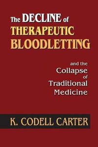 Cover image for The Decline of Therapeutic Bloodletting and the Collapse of Traditional Medicine