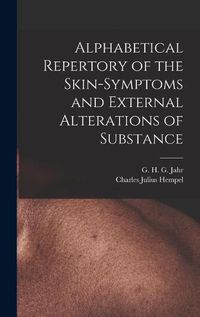 Cover image for Alphabetical Repertory of the Skin-symptoms and External Alterations of Substance