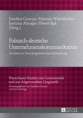 Cover image for Polnisch-Deutsche Unternehmenskommunikation: Ansaetze Zu Ihrer Linguistischen Erforschung