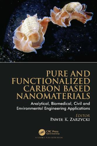 Cover image for Pure and Functionalized Carbon Based Nanomaterials: Analytical, Biomedical, Civil and Environmental Engineering Applications