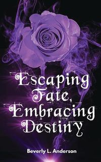 Cover image for Escaping Fate, Embracing Destiny