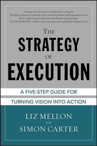 The Strategy of Execution: A Five Step Guide for Turning Vision into Action