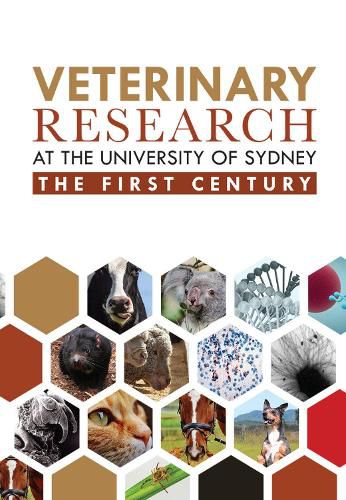 Veterinary Research at the University of Sydney: The First Century