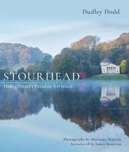 Stourhead: Henry Hoare's Paradise Revisited