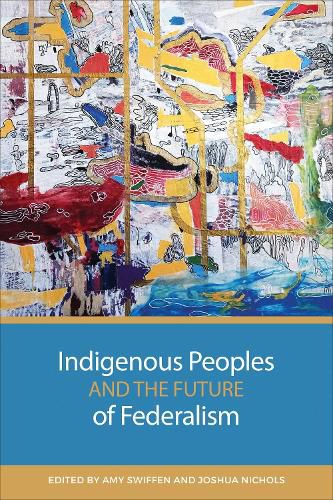 Cover image for Indigenous Peoples and the Future of Federalism