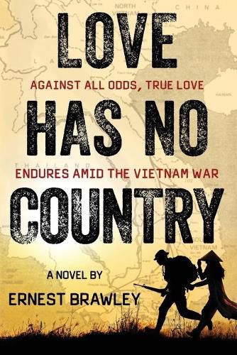 Cover image for Love Has No Country: Against all odds, true love endures amid the Vietnam War