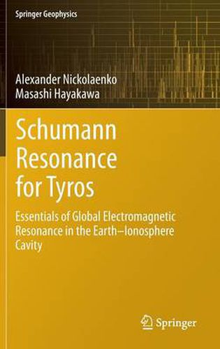 Cover image for Schumann Resonance for Tyros: Essentials of Global Electromagnetic Resonance in the Earth-Ionosphere Cavity