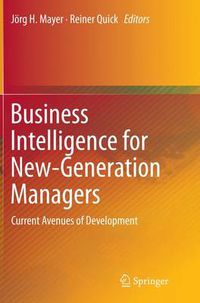 Cover image for Business Intelligence for New-Generation Managers: Current Avenues of Development