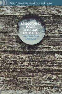 Cover image for Renegotiating Power, Theology, and Politics