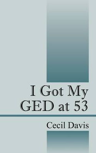 Cover image for I Got My GED at 53