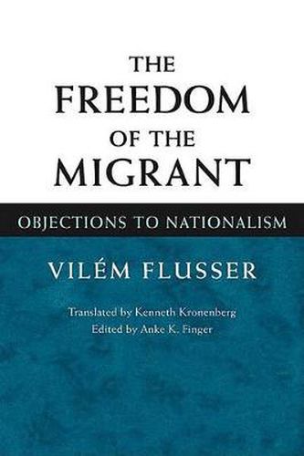 Cover image for The Freedom of the Migrant: Objections to Nationalism