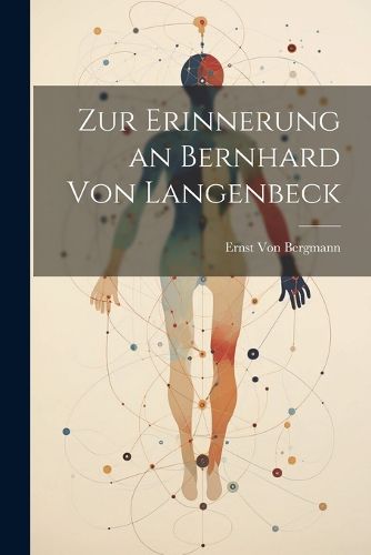 Cover image for Zur Erinnerung an Bernhard Von Langenbeck
