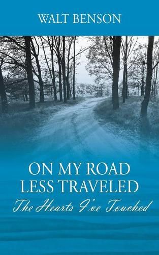 Cover image for On My Road Less Traveled: The Hearts I've Touched