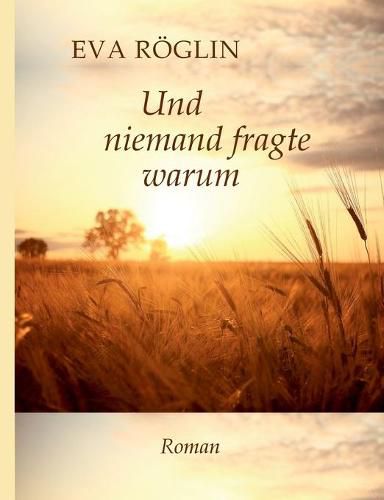 Cover image for Und niemand fragte warum: Roman