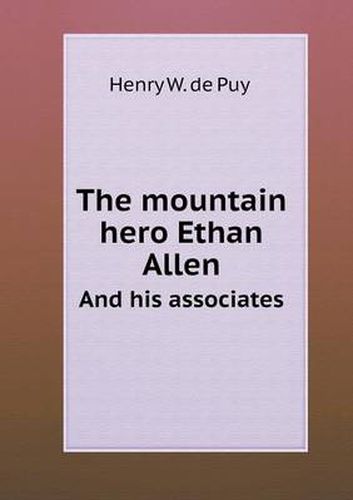 Cover image for The mountain hero Ethan Allen And his associates