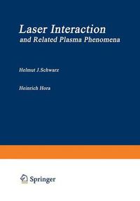 Cover image for Laser Interaction and Related Plasma Phenomena: Proceedings of the First Workshop, held at Rensselaer Polytechnic Institute, Hartford Graduate Center, East Windsor Hill, Connecticut, June 9-13, 1969